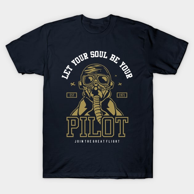 Aviation Series: Let Your Soul Be Your Pilot T-Shirt by Jarecrow 